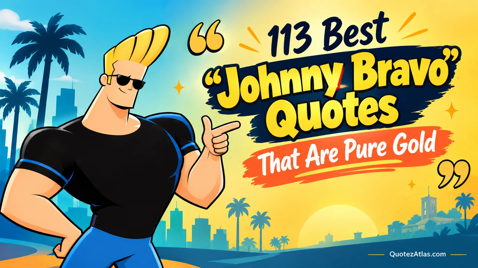 Best "Johnny Bravo Quotes" That Are Pure Gold